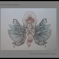 Trond K & The Serious Issues - The Grand Vacation