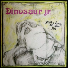 Dinosaur Jr - Youre Living All Over Me (Vinyl Lp)