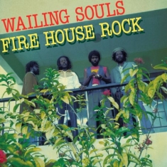 Wailing Souls - Fire House Rock