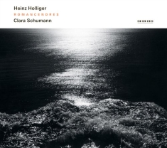 Heinz Holliger Clara Schumann - Romancendres