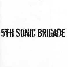 5Th Sonic Brigade - 5Th Sonic Brigade - Album