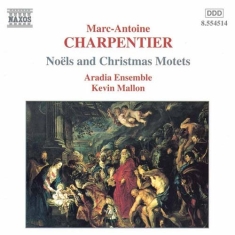 Charpentier Marc-Antoine - Noels & Christmas Motets