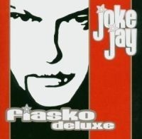 Joke Jay - Fiasko Deluxe i gruppen CD / Pop-Rock hos Bengans Skivbutik AB (507811)