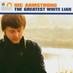 Armstrong Nic - Greatest White Liar
