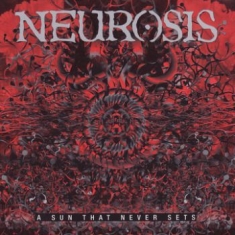 Neurosis - A Sun That Never Sets