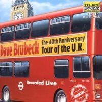Brubeck Dave - 40Th Anniversary Tour Of Uk