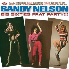 Nelson Sandy - Big Sixties Frat Party!!!