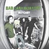 Bad Cash Quartet - Outcast i gruppen CD / Pop hos Bengans Skivbutik AB (514873)
