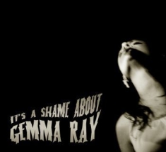 Ray Gemma - It's A Shame About Gemma Ray