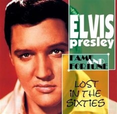 Presley Elvis - Lost In The 60's : Fame & Fortune