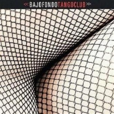 Bajofondo Tangoclub - Bajofondo Tangoclub