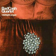 Bad Cash Quartet - Midnight Prayer