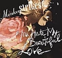 Monkeystrikes - You Hate My Beautiful Love i gruppen VI TIPSAR / Blowout / Blowout-CD hos Bengans Skivbutik AB (519289)
