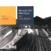 Memphis Slim & W Dixon - Aux Trois Mailletz - Jazz In Paris i gruppen CD / Jazz/Blues hos Bengans Skivbutik AB (520634)