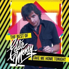 Money Eddie - Take Me Home Tonight - The Best Of