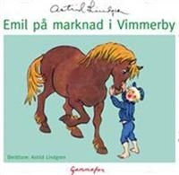 Astrid Lindgren - Emil På Marknad I Vimmerby