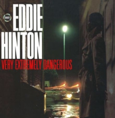 Hinton Eddie - Very Extremely Dangerous