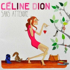 Dion Céline - Sans Attendre