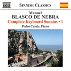 Blasco De Nebra Manuel - Keyboard Music Vol 1