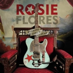 Flores Rosie - Working Girl's Guitar