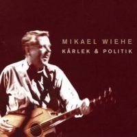 Mikael Wiehe - Kärlek & Politik