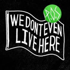 P.O.S. - We Don't Even Live Here