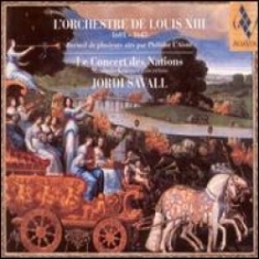 Savall Jordi - Lorchestre De Louis Xiii