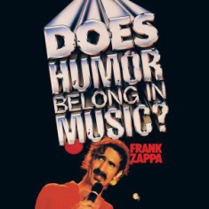 Frank Zappa - Does Humor Belong In Music