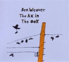 Weaver Ben - Ax In The Oak