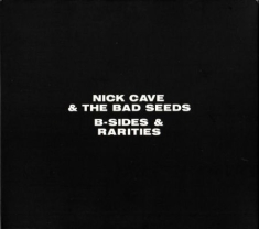 Nick Cave & The Bad Seeds - B-Sides And Rarities