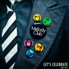 Melody Club - Lets Celebrate 2002-2012