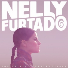 Nelly Furtado - Spirit Indestructible - Intl