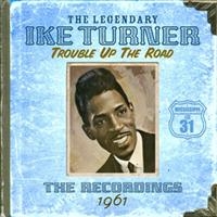 Turner Ike - Trouble Up The Road