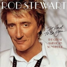 Stewart Rod - It Had To Be You... The Great American S