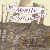Decemberists The - Her Majesty The Decemberists