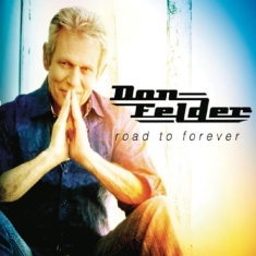 Felder Don - Road To Forever