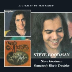 Goodman Steve - Steve Goodman/Somebody Else's Troub