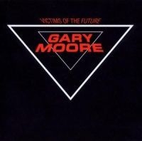 Gary Moore - Victims Of The Futur