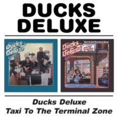 Ducks Deluxe - Ducks Deluxe/Taxi To The Terminal Z