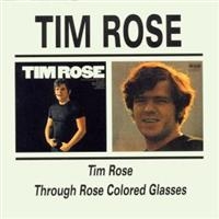 Rose Tim - Tim Rose/Through Rose Coloured