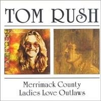 Rush Tom - Merrimack County/Ladies Love Outlaw