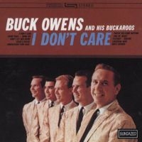 Owens Buck And His Buckaroos - I Don't Care