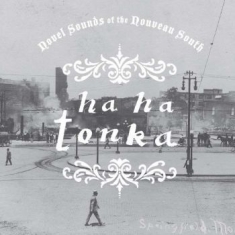 Ha Ha Tonka - Novel Sounds Of The Nouveau South