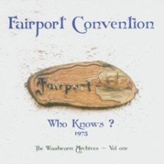 Fairport Convention - Who Knows i gruppen CD / Rock hos Bengans Skivbutik AB (541896)