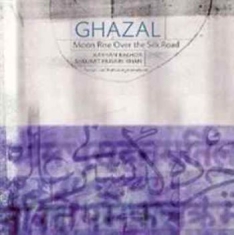 Ghazal - Moon Rise Over The Silk Road