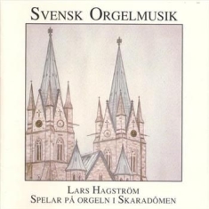 Hagström Lars - Svensk Orgelmusik