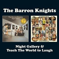 Barron Knights - Night Gallery & Teach The World To