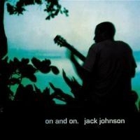Jack Johnson - On And On i gruppen CD / Pop hos Bengans Skivbutik AB (544106)