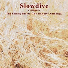 Slowdive - Shining Breeze - The Slowdive Antho