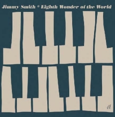 Jimmy Smith - Eight Wonder Of The World
